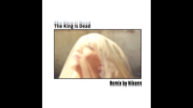 The King Is Dead (Nikonn remix) смотреть онлайн