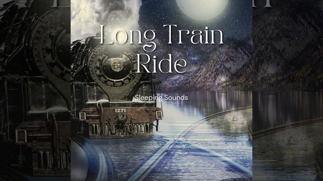 Sleep Sounds - Sleeping In Trains