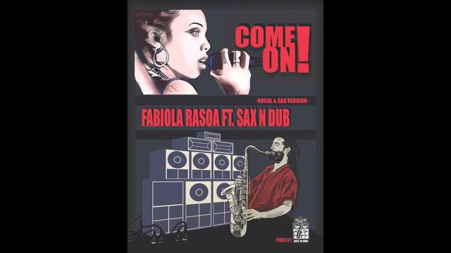 SAX N DUB Ft FABIOLA RASOA - COME ON +SAX VERSION - смотреть онлайн
