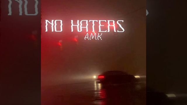 AMK - No Haters