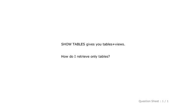 MySQL : How to get only tables, not views using SHOW TABLES? смотреть онлайн