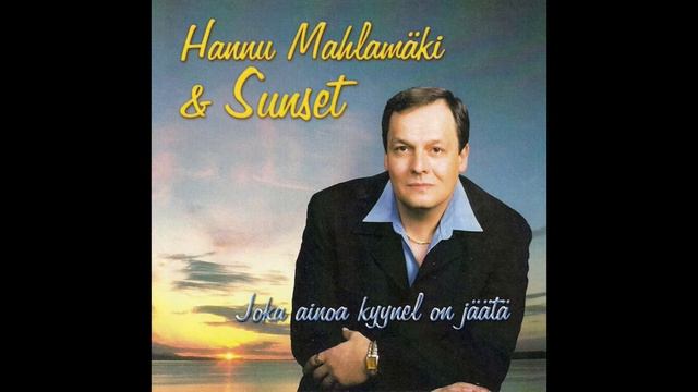 8 Hannu Mahlamäki & Sunset - Kulkijan kukka смотреть онлайн