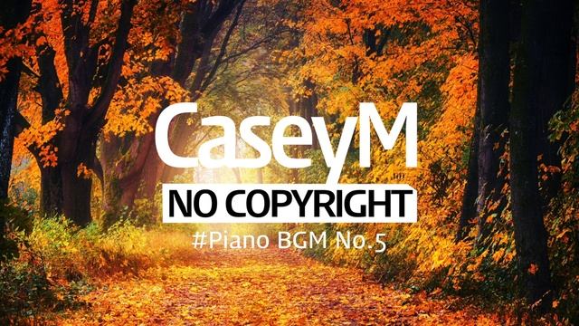 [No Copyright Music] CaseyM - Piano Sketch No.5 смотреть онлайн