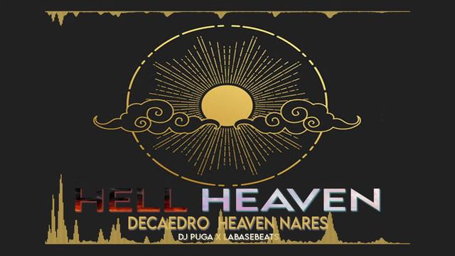 Hell and Heaven - Decaedro Ft Heaven Nares (Dj Puga) смотреть онлайн