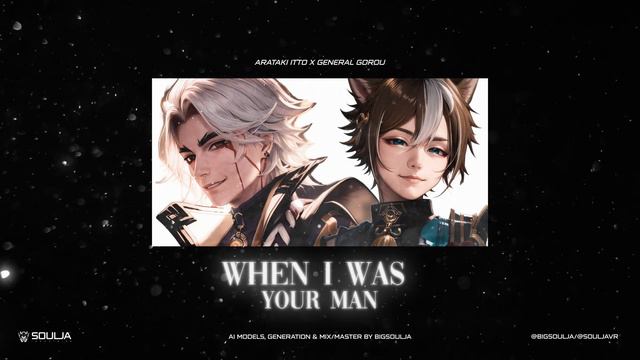 Arataki Itto X General Gorou (Genshin Impact) - When I Was Your Man (Bruno Mars Cover)