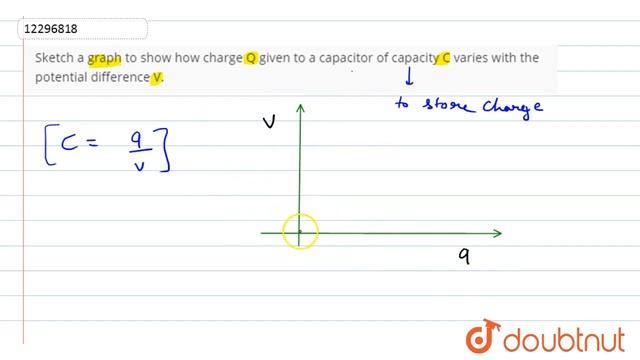 Sketch a graph to show how charge Q given to a capacitor of capacity C varies with the смотреть онлайн