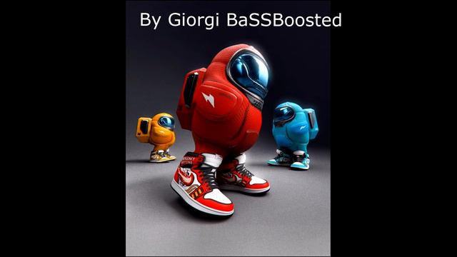 Amogus EXTREME BaSS By Giorgi BaSSBoosted
