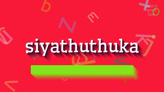 HOW TO SAY SIYATHUTHUKA? #siyathuthuka смотреть онлайн