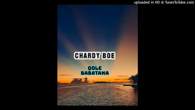 CHARDY BOE _ QOLE BABATANA ( OFFICIAL AUDIO) смотреть онлайн