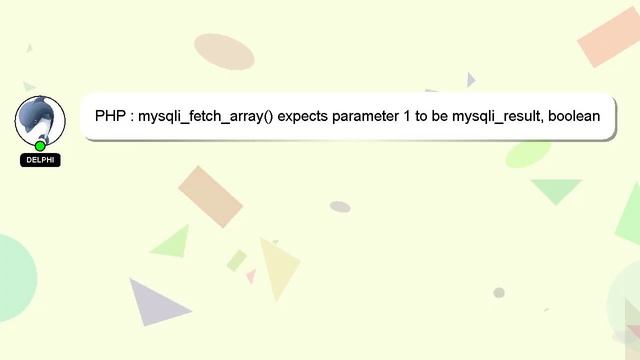 PHP : mysqli_fetch_array() expects parameter 1 to be mysqli_result, boolean given in смотреть онлайн