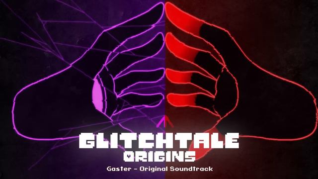 Glitchtale Origins: Gaster - Original Soundtrack By NyxTheShield