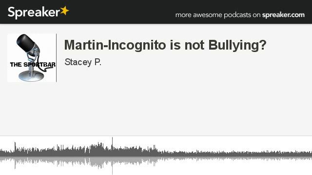 Martin-Incognito is not Bullying? (part 1 of 2, made with Spreaker) смотреть онлайн