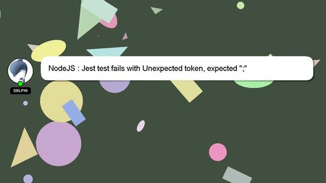 NodeJS : Jest test fails with Unexpected token, expected ";" смотреть онлайн