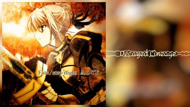Fate/Stay Night Animation OST: Decayed Lineage смотреть онлайн