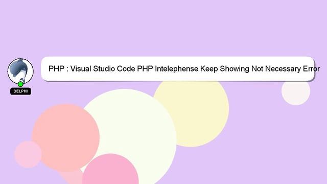 PHP : Visual Studio Code PHP Intelephense Keep Showing Not Necessary Error смотреть онлайн