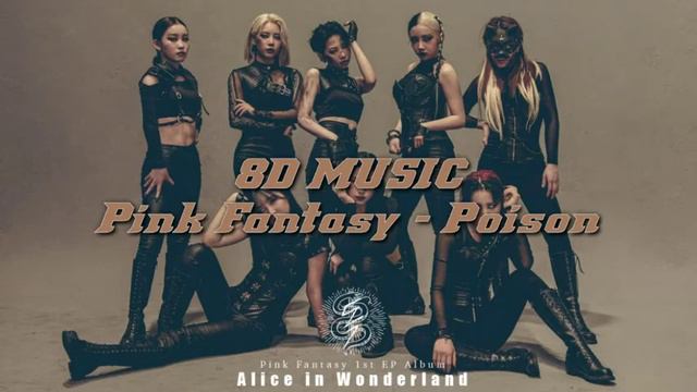 8D Audio | Pink Fantasy (핑크판타지) - Poison | Use Headphone смотреть онлайн
