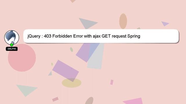 jQuery : 403 Forbidden Error with ajax GET request Spring смотреть онлайн
