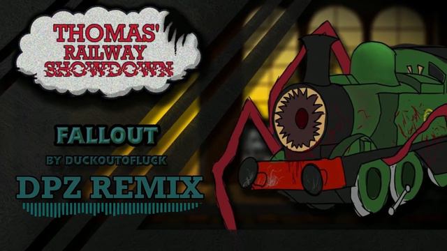 Thomas' Railway Showdown - Fallout (DPZ REMIX)