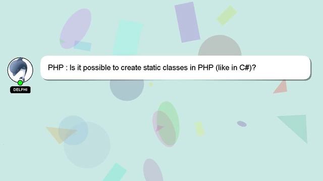 PHP : Is it possible to create static classes in PHP (like in C#)? смотреть онлайн