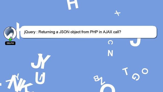 jQuery : Returning a JSON object from PHP in AJAX call? смотреть онлайн