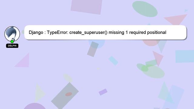 Django : TypeError: create_superuser() missing 1 required positional argument: 'profile_picture' смотреть онлайн