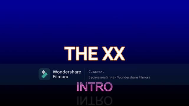 THE XX INTRO (long version) смотреть онлайн