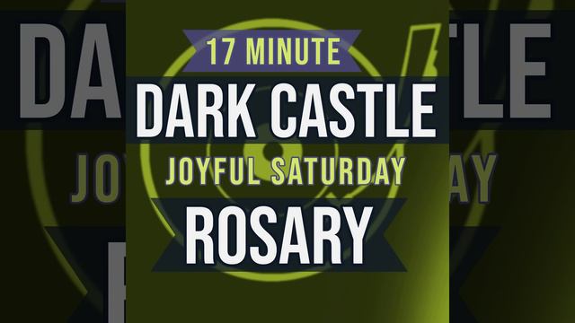 17 Minute Rosary - SATURDAY - Joyful - DARK CASTLE смотреть онлайн