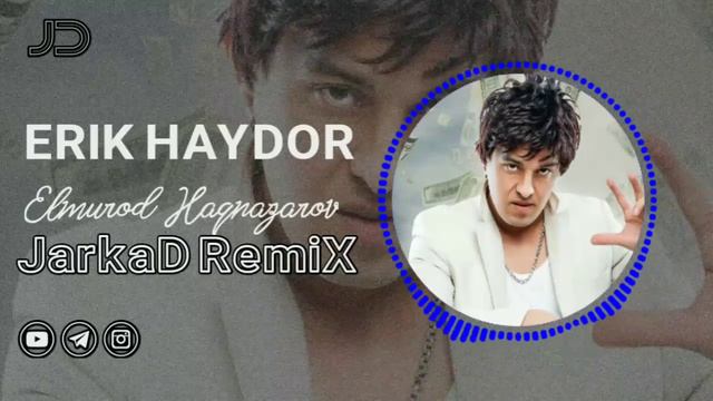 Elmurod Haqnazarov - Haydar Erik (JarkaD RemiX)