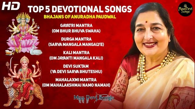 Top 5 Devotional Songs Bhajans Of Anuradha Paudwal - Gayatri Mantra, Durga Mantra, Mahalaxmi Mantra