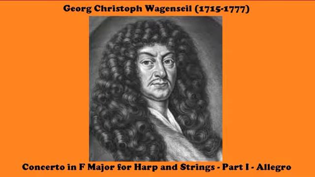 Georg Christoph Wagenseil (1715-1777) - Concerto in F Major for Harp and Strings - I - Allegro смотреть онлайн