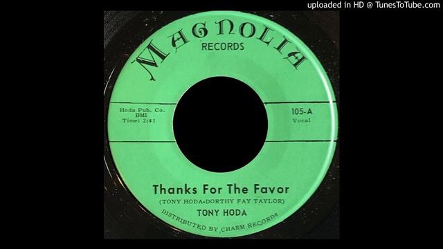 Tony Hoda - Thanks For The Favor - Magnolia 45 смотреть онлайн