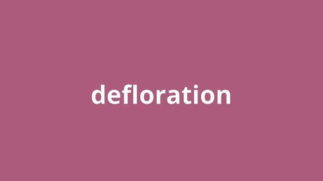 what is the meaning of defloration смотреть онлайн