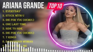 The best of  Ariana Grande full album 2024 ~ Top Artists To Listen 2024