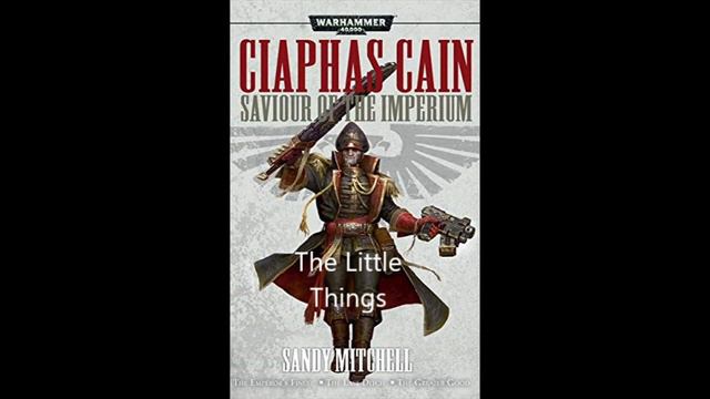 Ciaphas Cain short story "The Little Things" смотреть онлайн