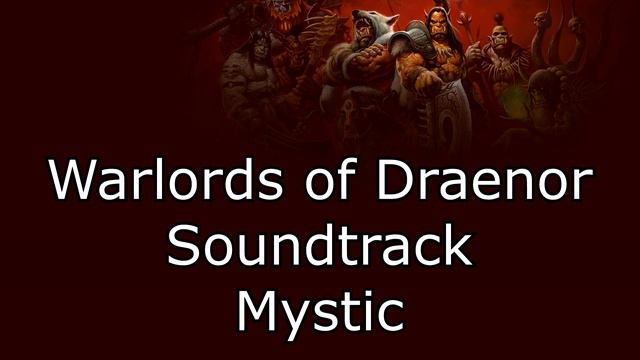 Warlords of Draenor Music - Mystic смотреть онлайн