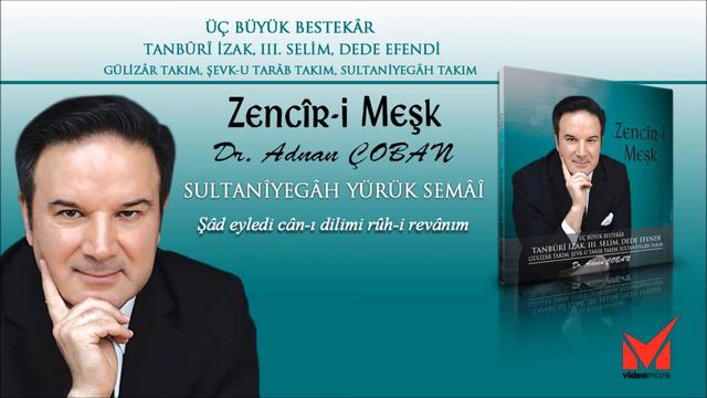 Adnan Çoban - Sultaniyegah Yürük Semai - Şad Eyledi Can-ı dilimi ruh-i revanım смотреть онлайн