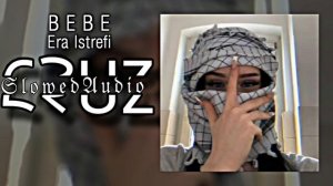 Era Istrefi - BEBE (Deep House Remix) (Slowed + Reverb)