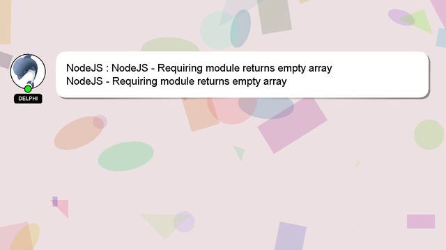 NodeJS : NodeJS - Requiring module returns empty array смотреть онлайн