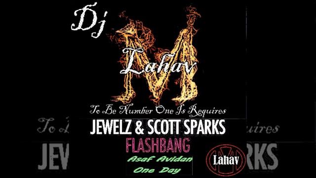 Jewelz & Scott Sparks vs Asaf Avidan - One day - FlashBang (Lahav .M. Mash Up) смотреть онлайн
