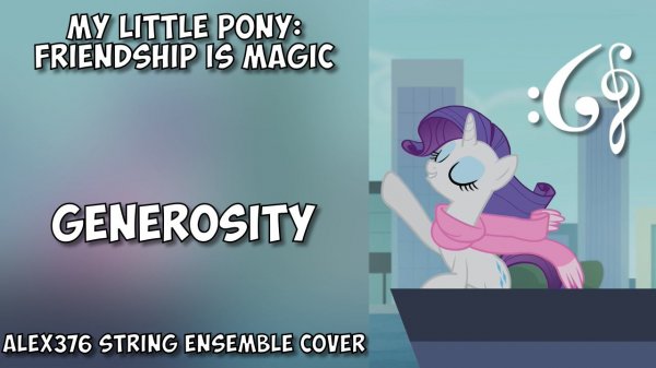 My Little Pony: Friendship is Magic - "Generosity" (Alex376 String Ensemble Cover)