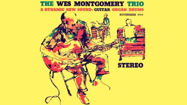 Wes Montgomery Trio - The End Of A Love Affair смотреть онлайн