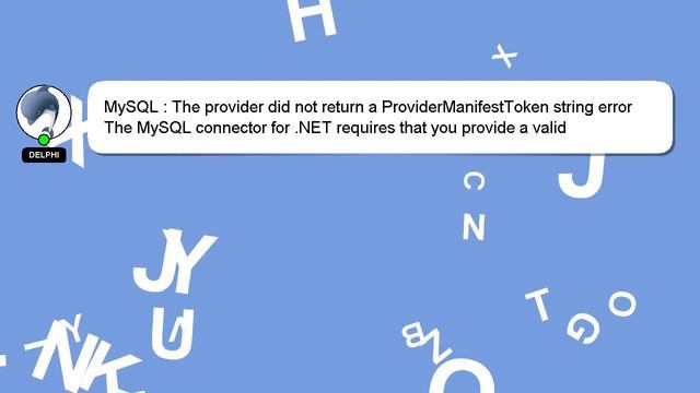 MySQL : The provider did not return a ProviderManifestToken string error смотреть онлайн