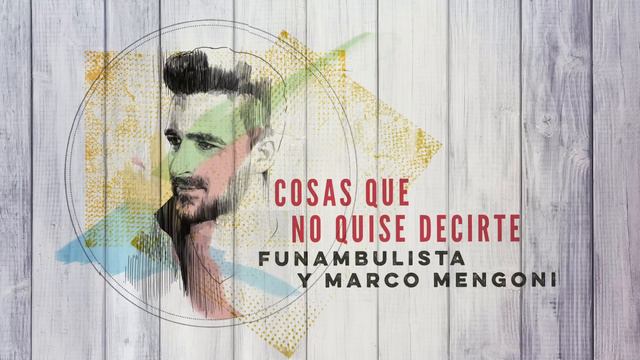 Funambulista con Marco Mengoni - Cosas Que No Quise Decirte (Audio) смотреть онлайн