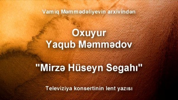 Yaqub Mammadov - Mirze Huseyn Segahi