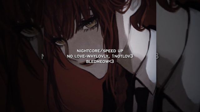 no love–whylovly, 1notlov3 [nightcore/speed up] |bledmeow| смотреть онлайн