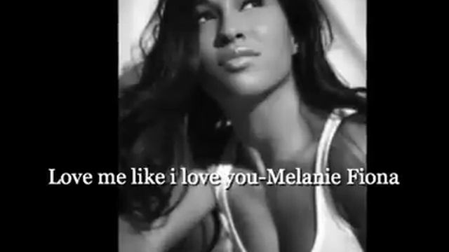 Love me like i love you-Melanie Fiona смотреть онлайн