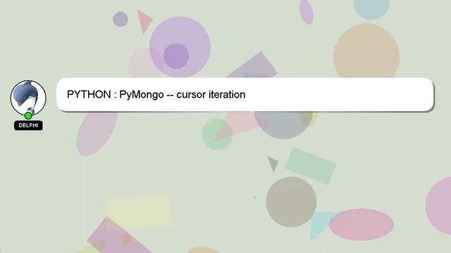 PYTHON : PyMongo -- cursor iteration смотреть онлайн