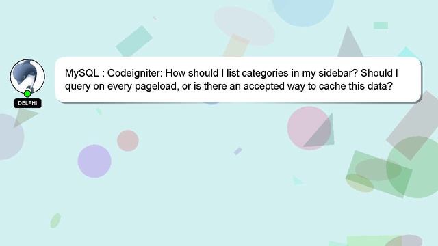 MySQL : Codeigniter: How should I list categories in my sidebar? Should I query on every pageload, смотреть онлайн