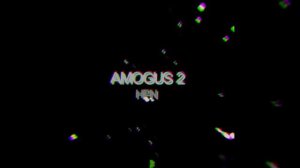HPN - AMOGUS 2 | Премьера трека АМОГУС АМОНГУС АМУГУС
