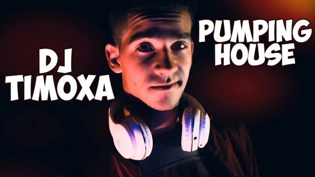 DJ TIMOXA - Pumping House и Мелодия смотреть онлайн